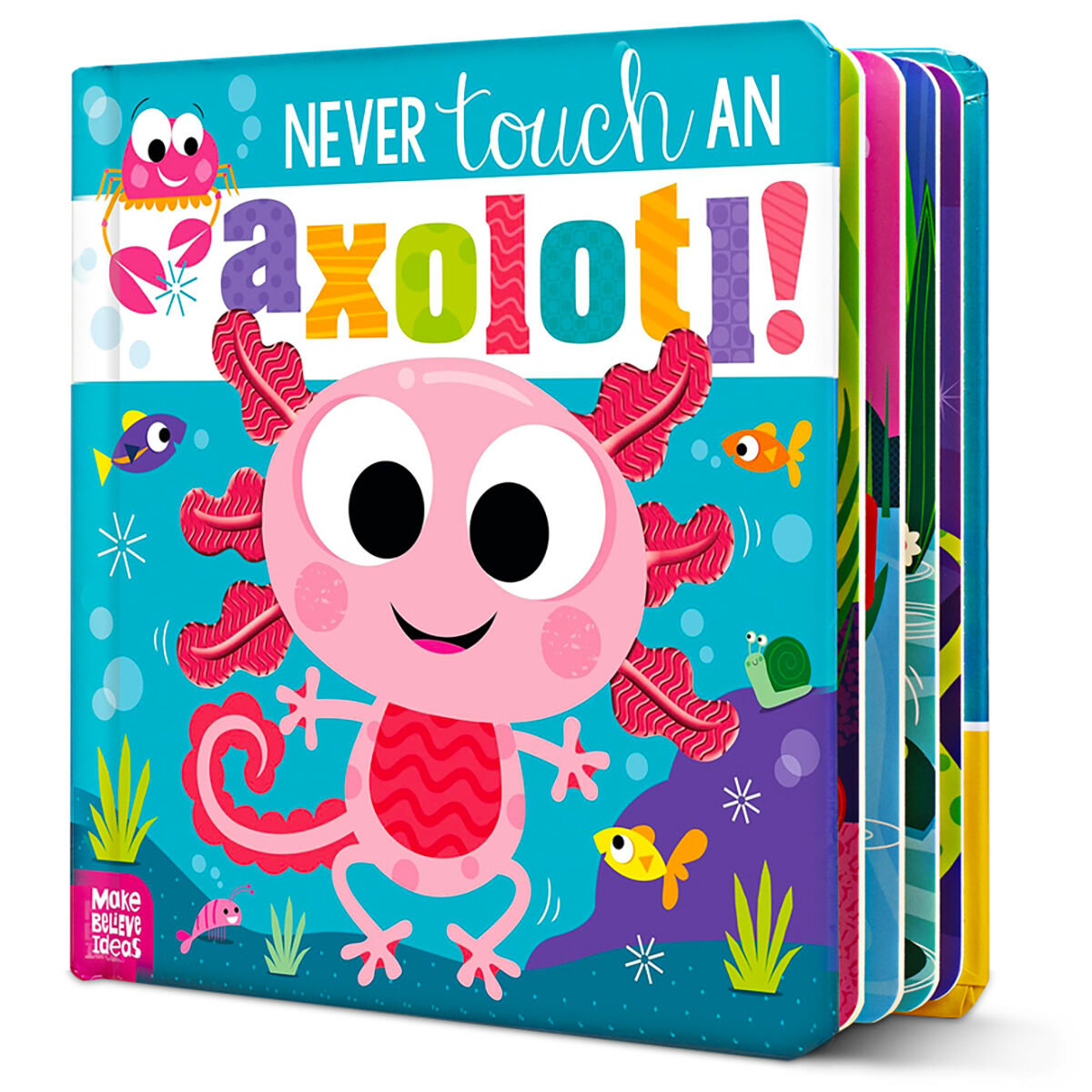  Never Touch an Axolotl! 