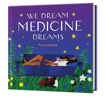 We Dream Medicine Dreams   We Dream Medicine Dreams