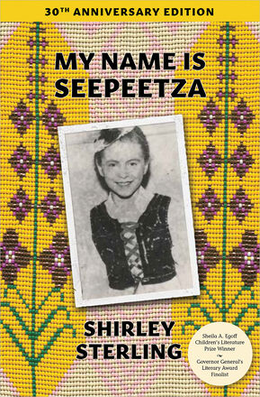 My Name is Seepeetza: 30th Anniversary Edition   My Name is Seepeetza: 30th Anniversary Edition