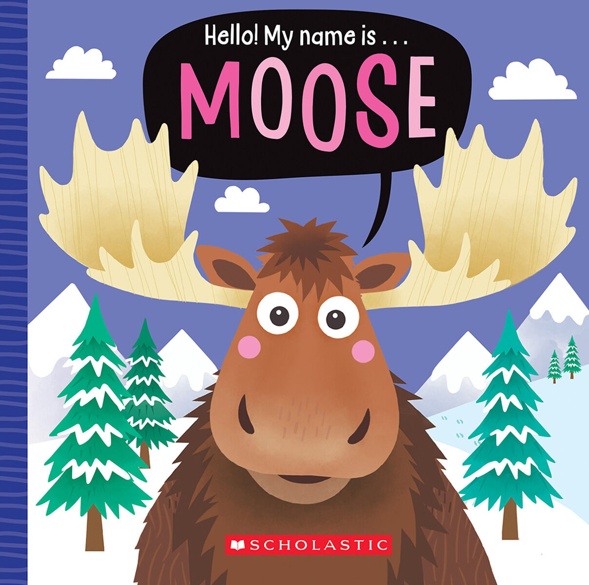 Hello! My Name Is...Moose