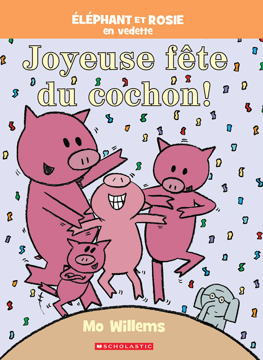  &Eacute;l&eacute;phant et Rosie : Joyeuse f&ecirc;te du cochon! 