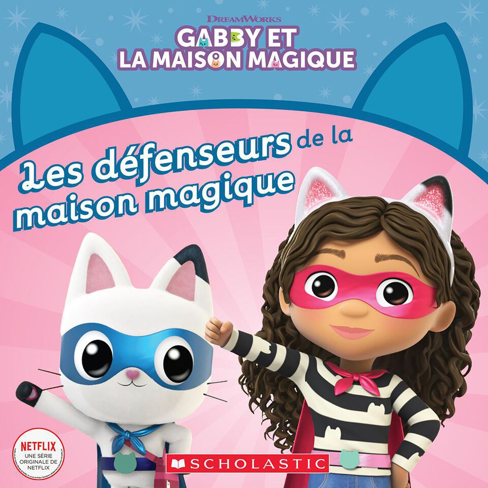 Éditions Scholastic  Gabby et la maison magique : La végi-magie de Fée  Minette