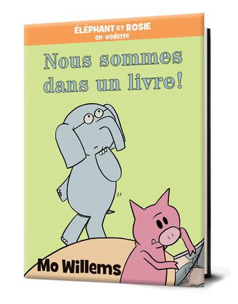 Éléphant et Rosie : Nous sommes dans un livre!   Éléphant et Rosie : Nous sommes dans un livre!