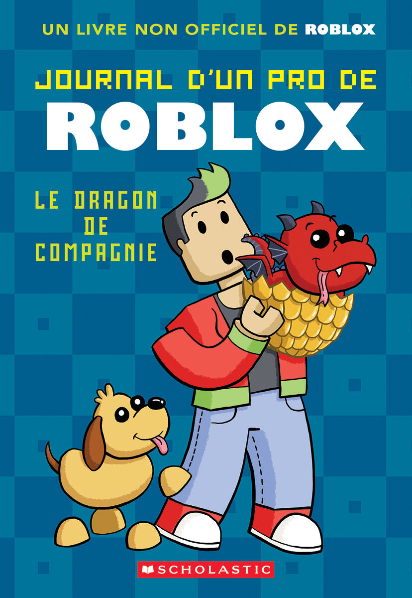  Journal d'un pro de Roblox : Le dragon de compagnie - Tome 2 