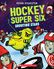 Thumbnail 10 Hockey Super Six #1-#8 Pack