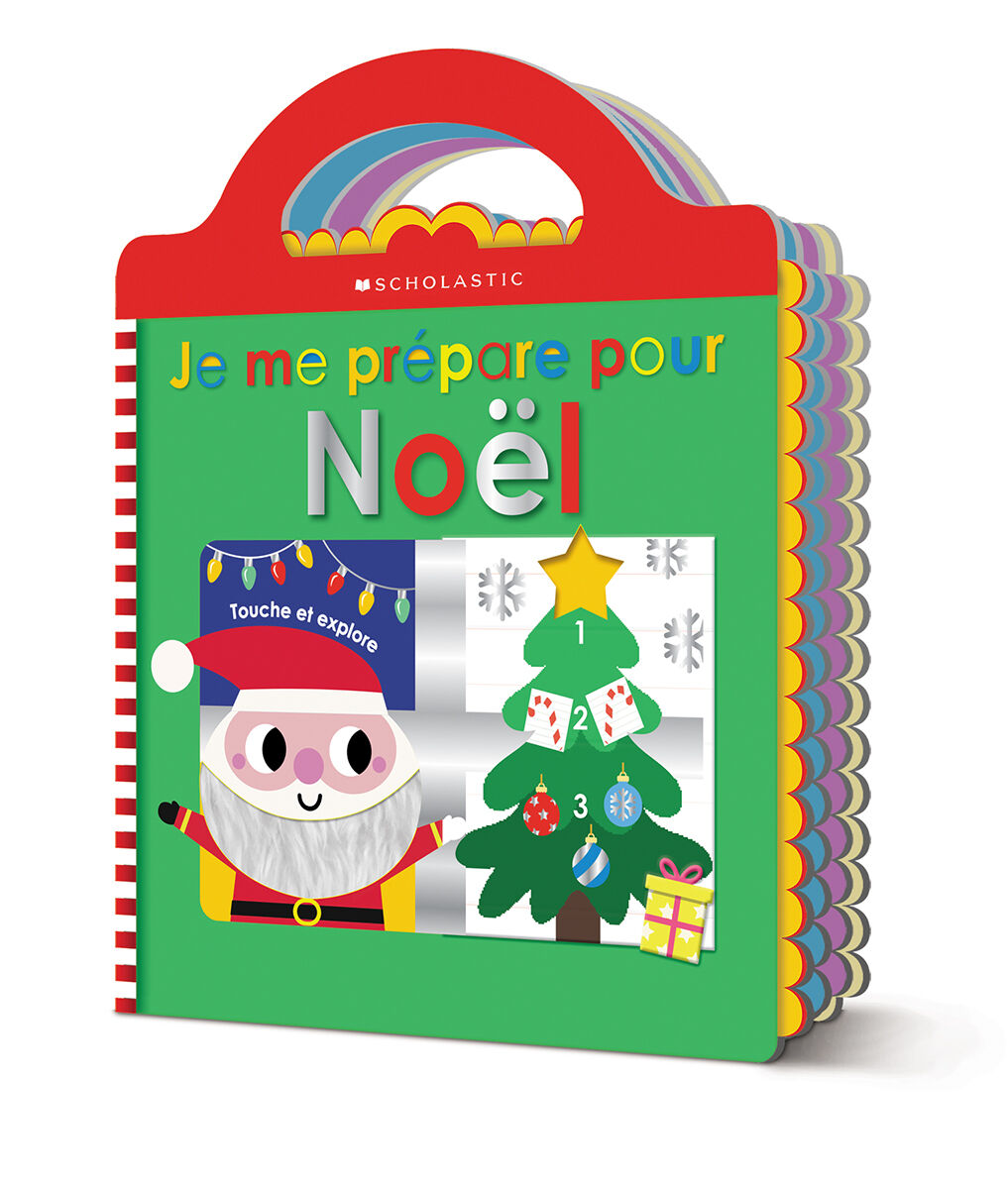 Apprendre avec Scholastic : Touche et explore : Je me pr&eacute;pare pour No&euml;l