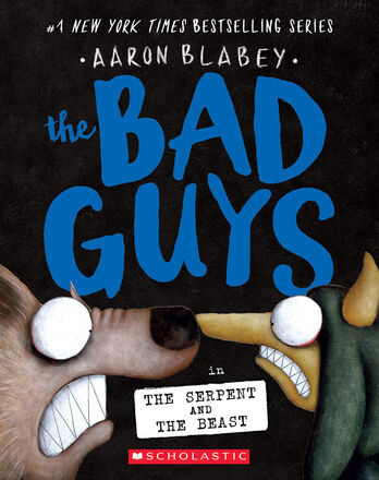 The Bad Guys #19: The Bad Guys in The Serpent and the Beast   The Bad Guys #19: The Bad Guys in The Serpent and the Beast