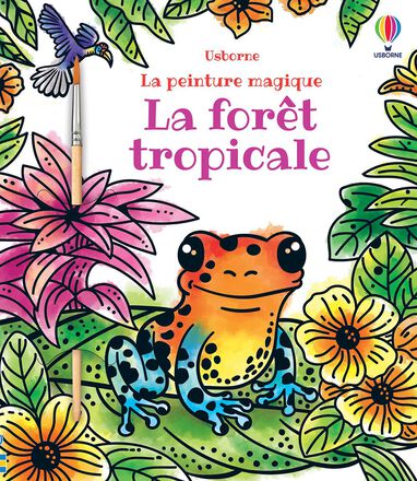 La peinture magique : La forêt tropicale   La peinture magique : La forêt tropicale