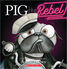 Thumbnail 1 Pig the Rebel 