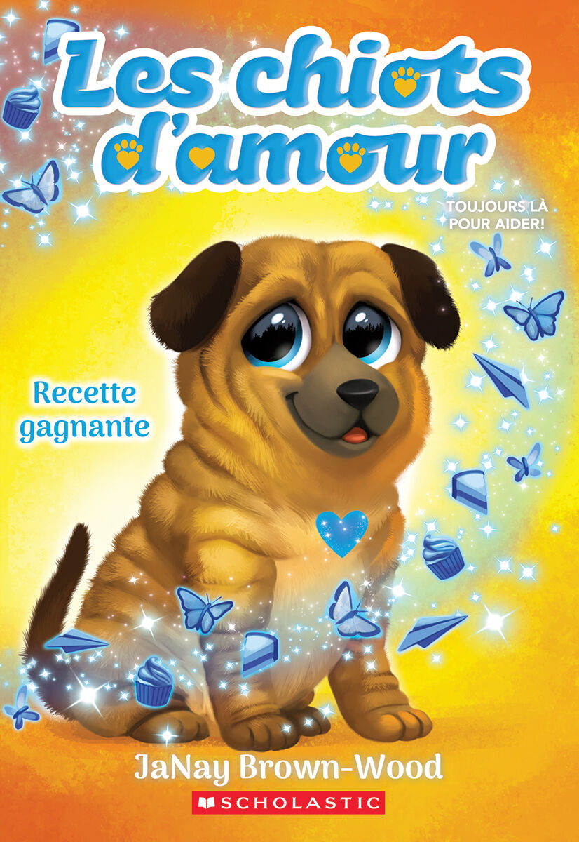 Les chiots d'amour : No 4 - Recette gagnante