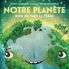 Thumbnail 1 Notre planète : Rien ne vaut la Terre