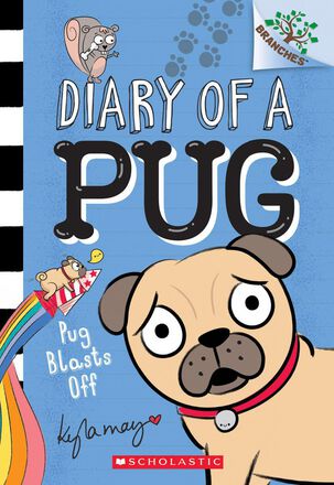 Diary of a Pug #1: Pug Blasts Off   Diary of a Pug #1: Pug Blasts Off