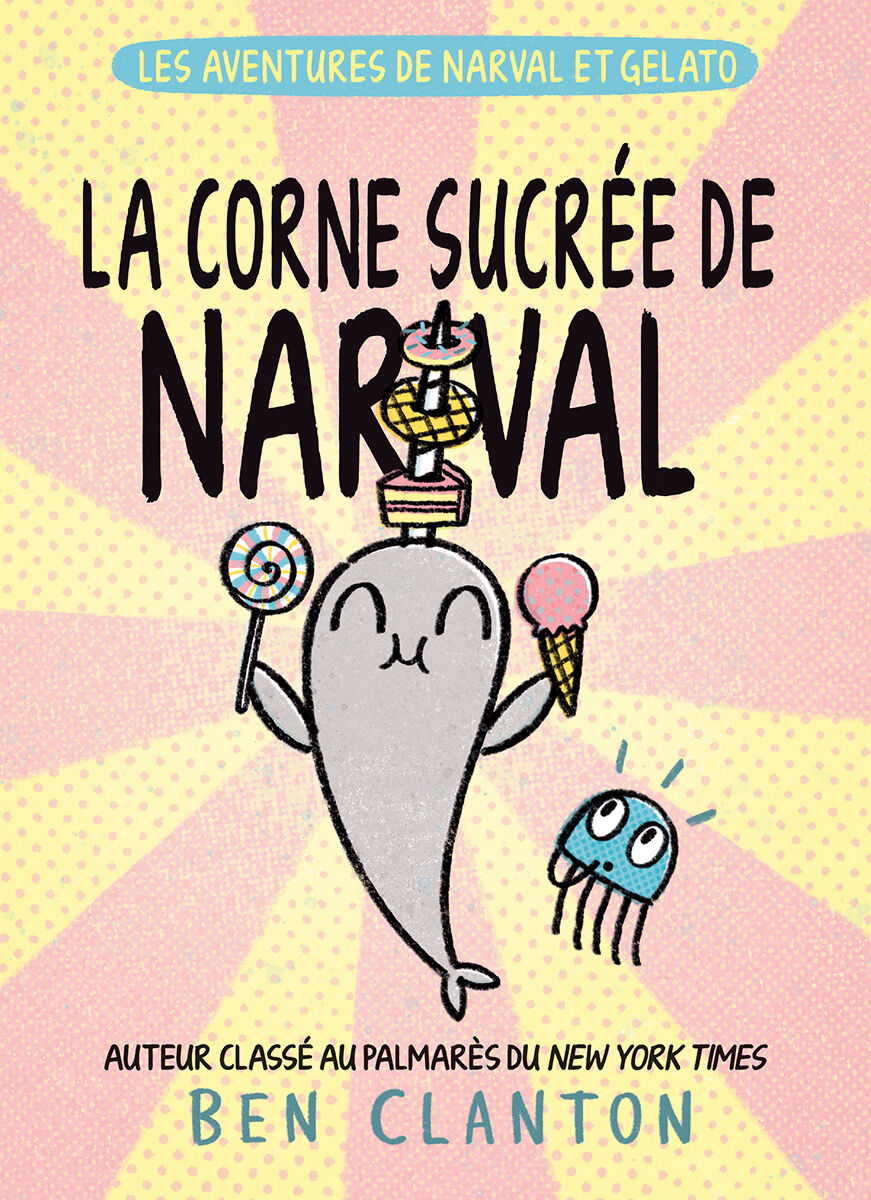  Les aventures de Narval et Gelato : La corne sucr&eacute;e de Narval - Tome 9 