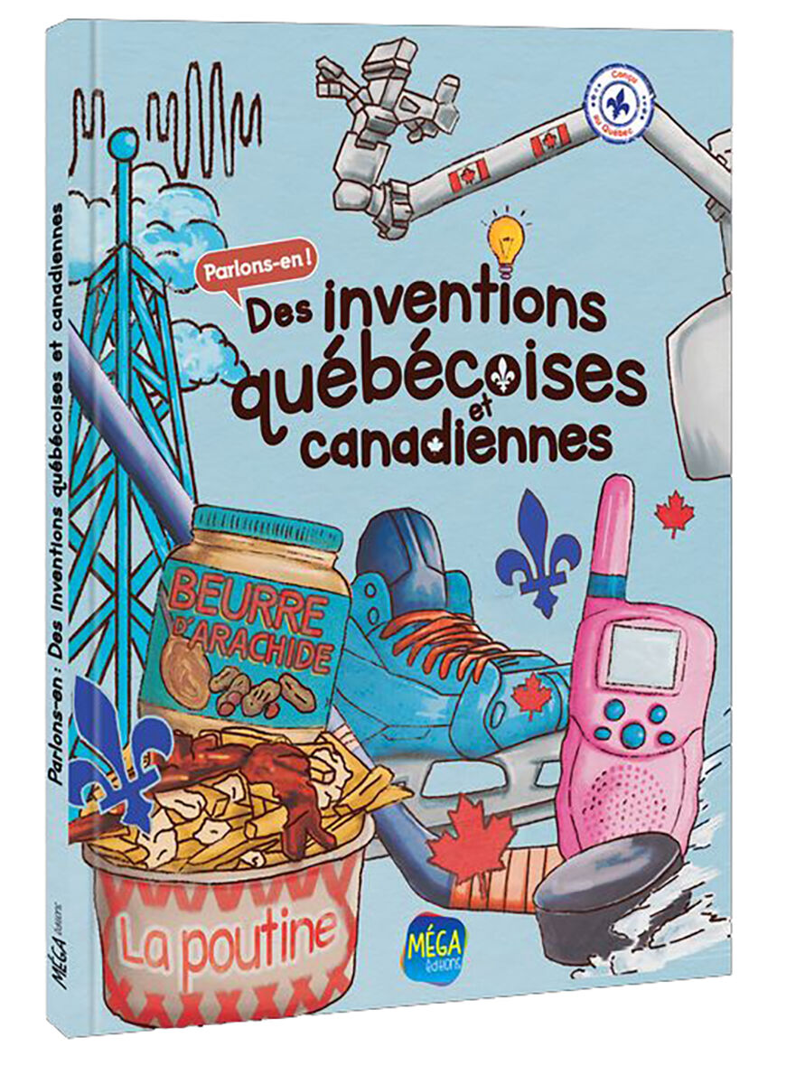  Parlons-en : Des inventions qu&eacute;b&eacute;coises et canadiennes 