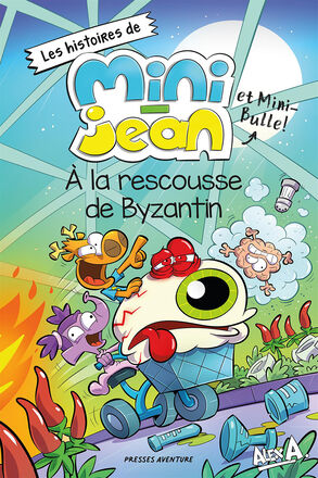 Les histoires de Mini-Jean et Mini-Bulle : À la rescousse de Byzantin   Les histoires de Mini-Jean et Mini-Bulle : À la rescousse de Byzantin