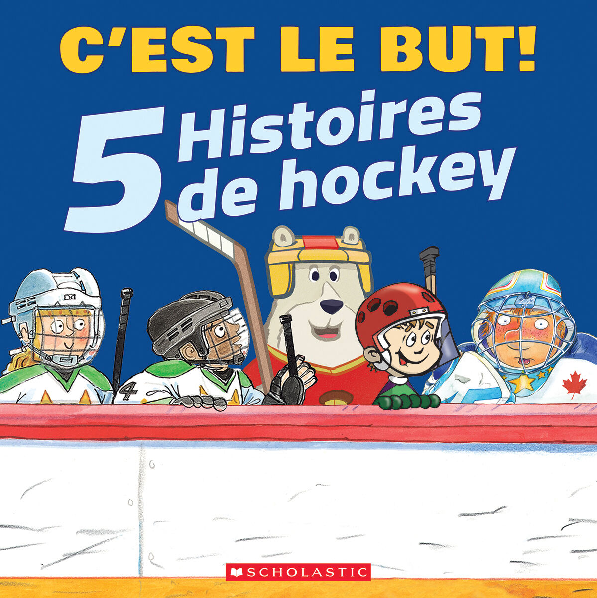  C'est le but : 5 histoires de hockey 