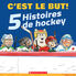 Thumbnail 1 C'est le but : 5 histoires de hockey