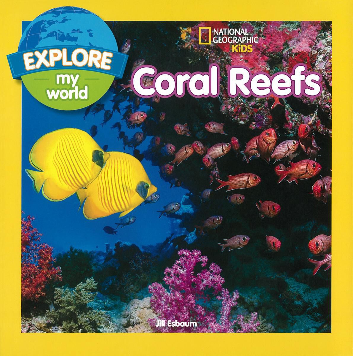  National Geographic Kids: Explore My World: Coral Reefs 