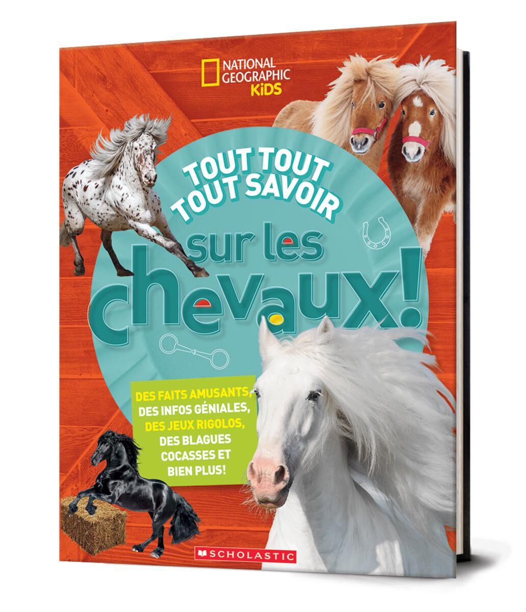  National Geographic Kids : Tout tout tout savoir sur les chevaux! 