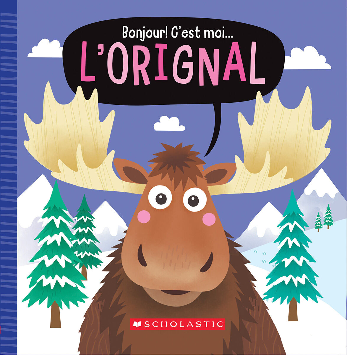 Bonjour! C&rsquo;est moi... l'orignal
