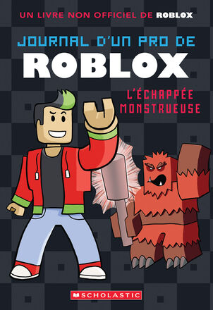 Journal d'un pro de Roblox : L'échappée monstrueuse - Tome 1   Journal d'un pro de Roblox : L'échappée monstrueuse - Tome 1