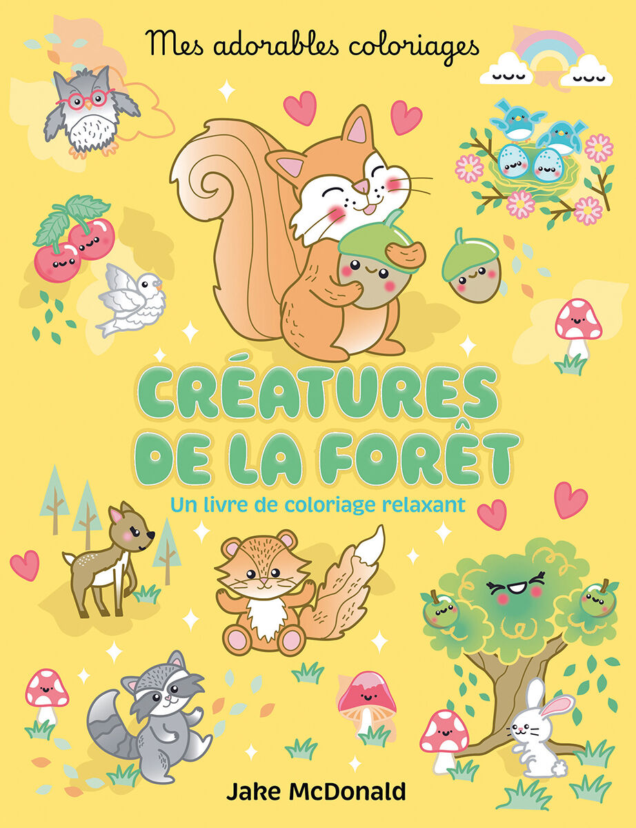 Mes adorables coloriages : Cr&eacute;atures de la for&ecirc;t