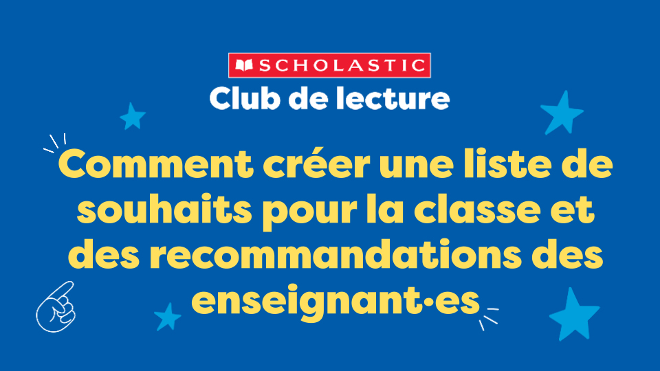 Comment créer une liste de souhaits pour la classe et des recommandations des enseignant·es