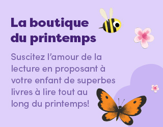 La boutique du printemps. Suscitez l'amour de la lecture en proposant a votre enfant de superbes levres a lire tout au long du printemps!