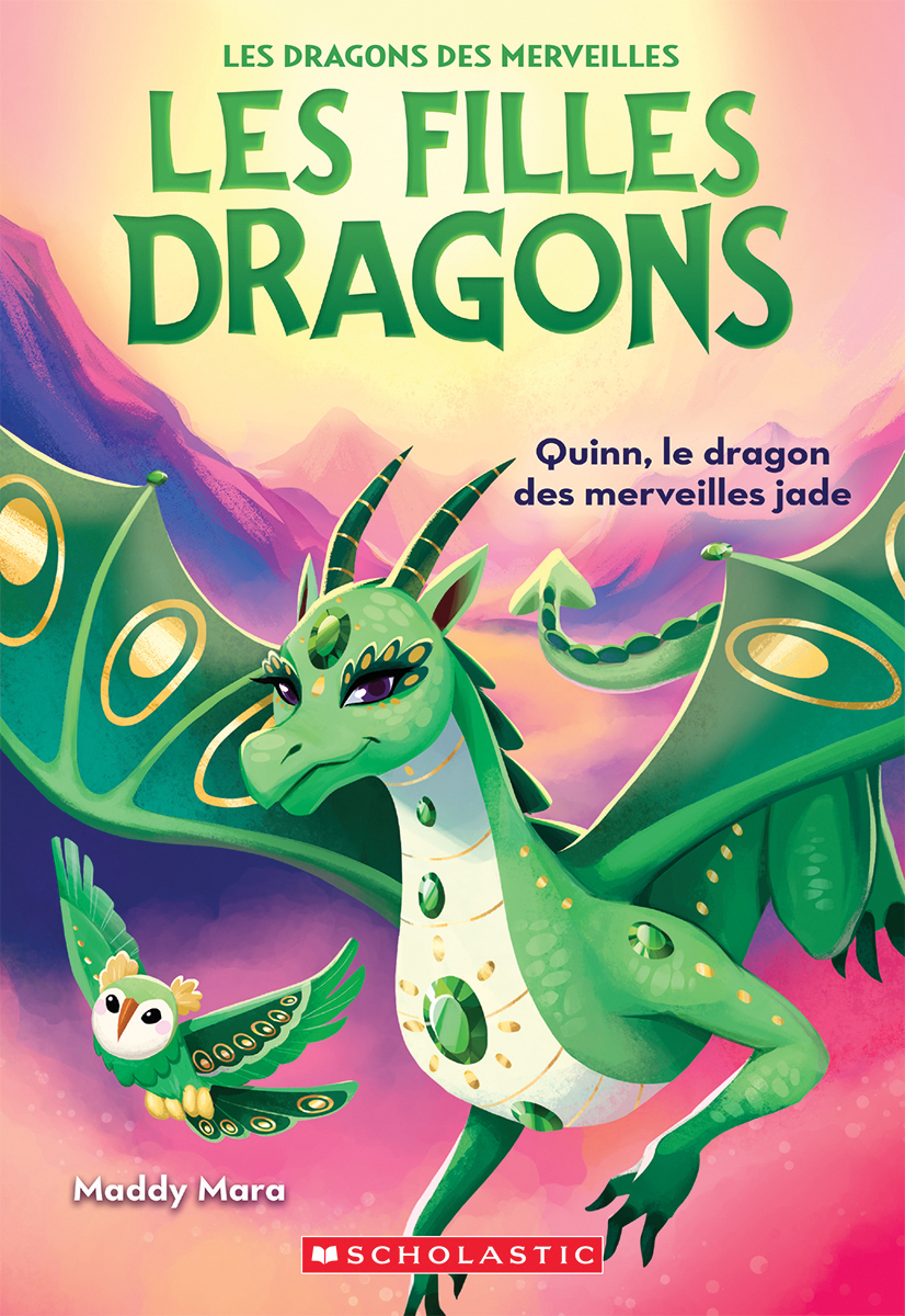  Les filles dragons : Quinn, le dragon des merveilles jade - Tome 6 