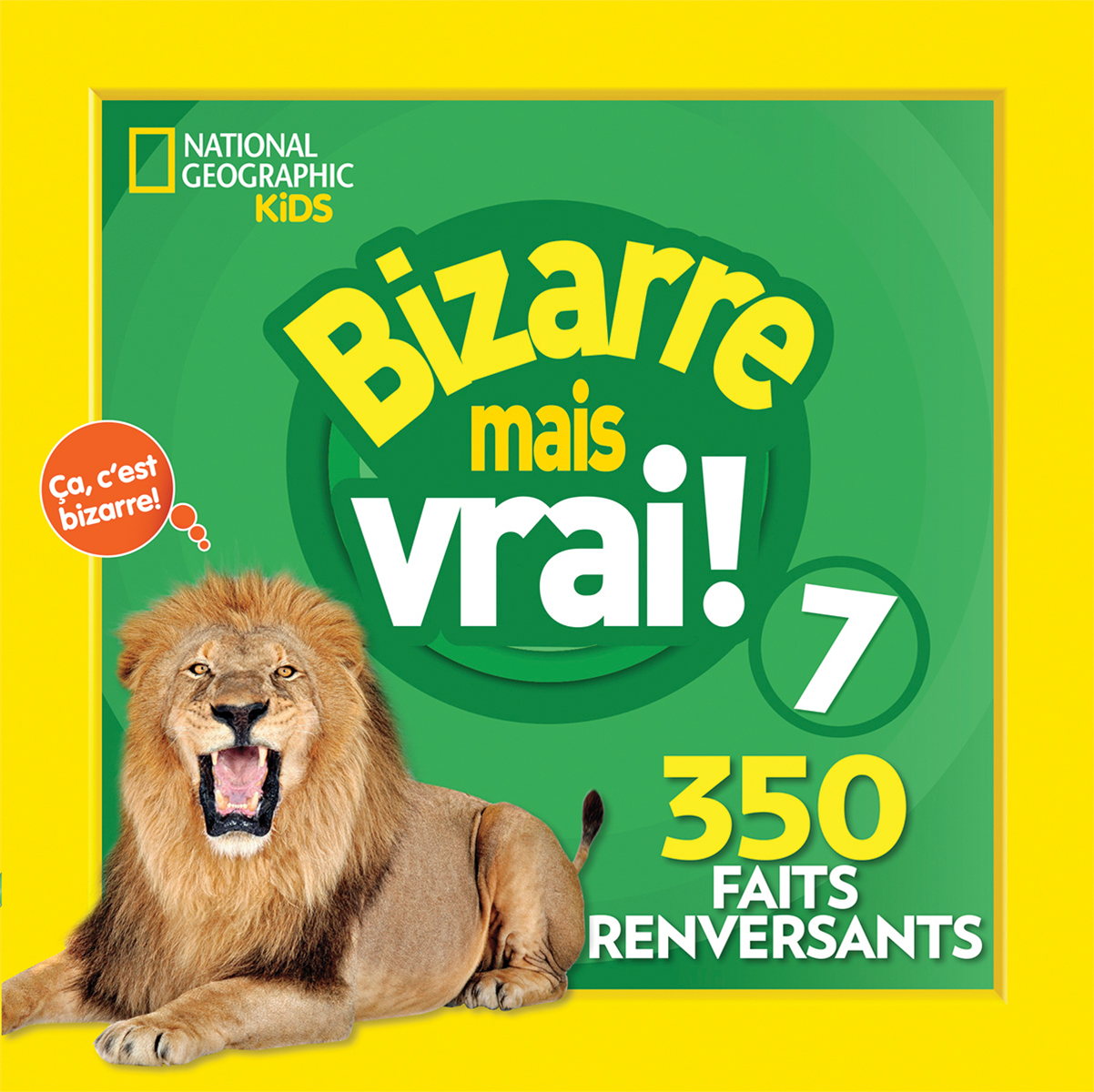  National Geographic Kids : Bizarre mais vrai! - Tome 7 