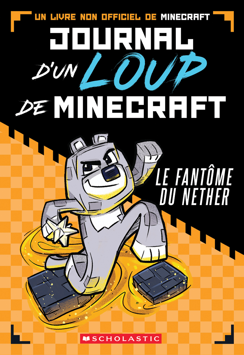 Journal d'un loup de Minecraft : N&deg; 3 - Le fant&ocirc;me du Nether