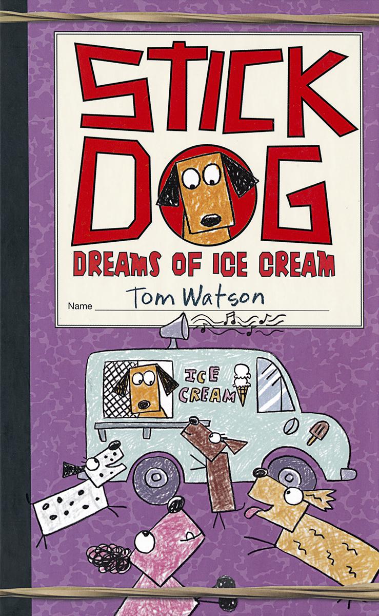  Stick Dog Dreams of Ice Cream 