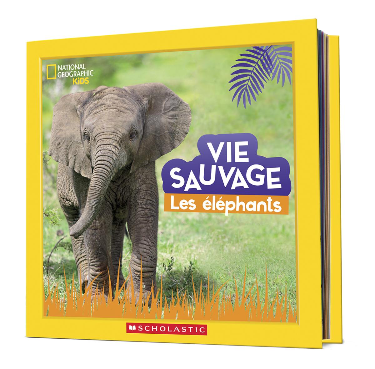  National Geographic Kids : Vie sauvage : Les &eacute;l&eacute;phants 