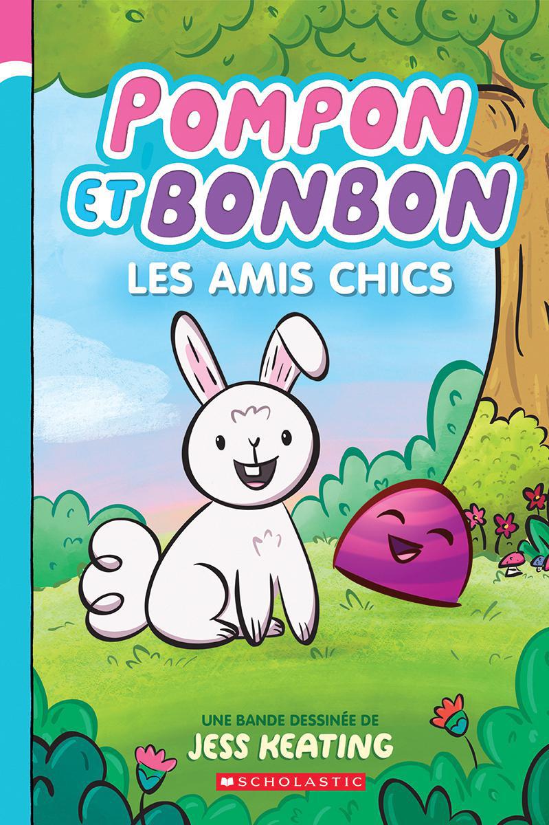  Pompon et Bonbon : Les amis chics - Tome 1. 