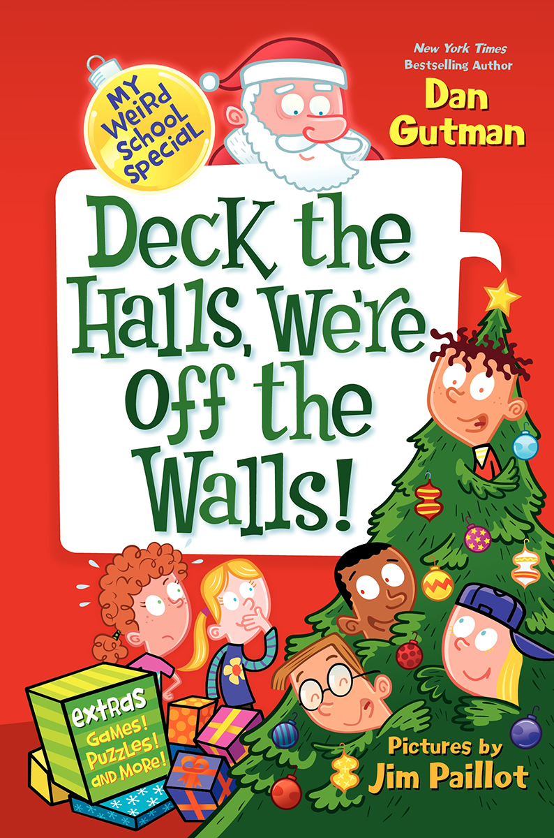  My Weird School: Deck the Halls, We're Off the Walls! 