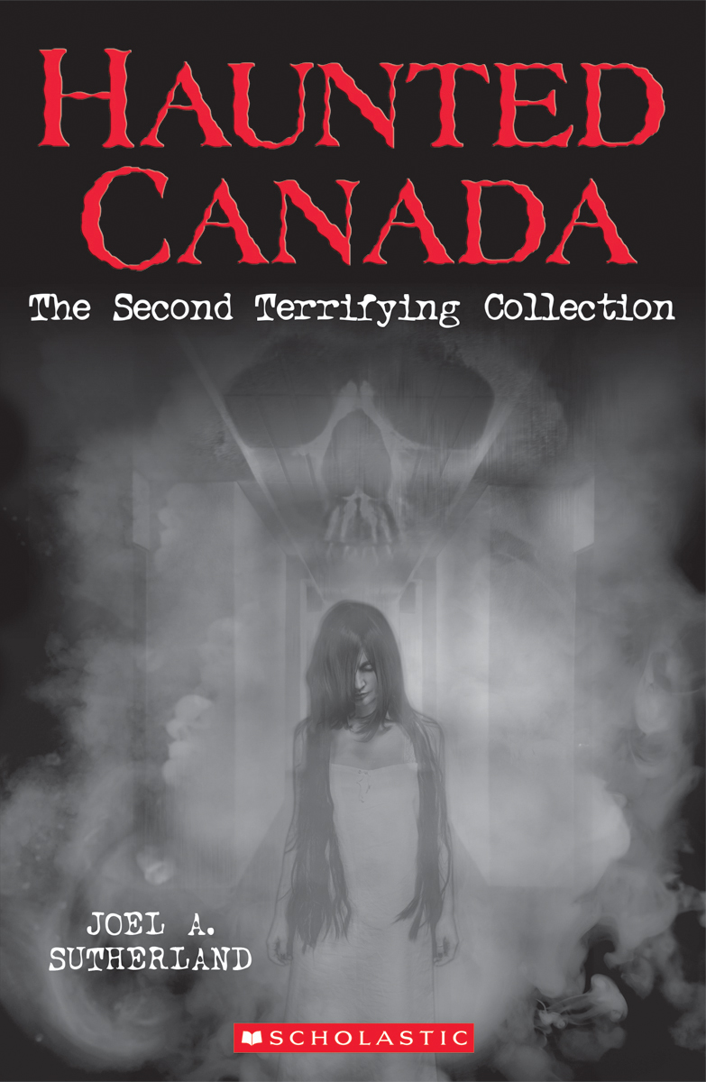  Haunted Canada: The Second Terrifying Collection 