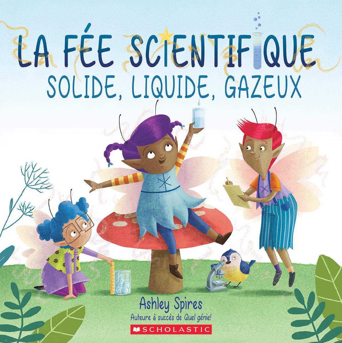  La fée scientifique : Solide, liquide, gazeux 