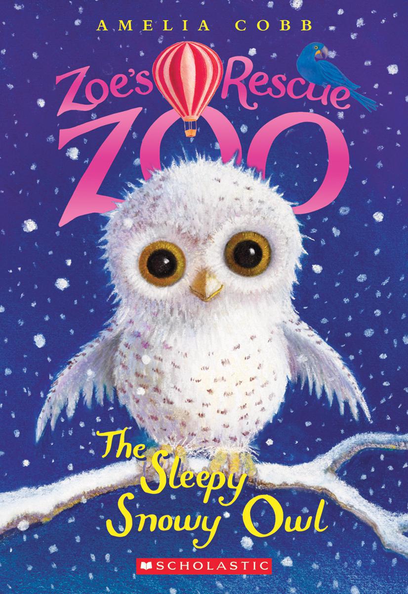  Zoe's Rescue Zoo: The Sleepy Snow Owl 