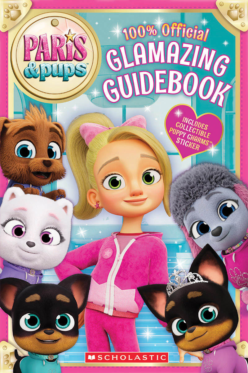Paris & Pups&trade;: Glamazing Guidebook