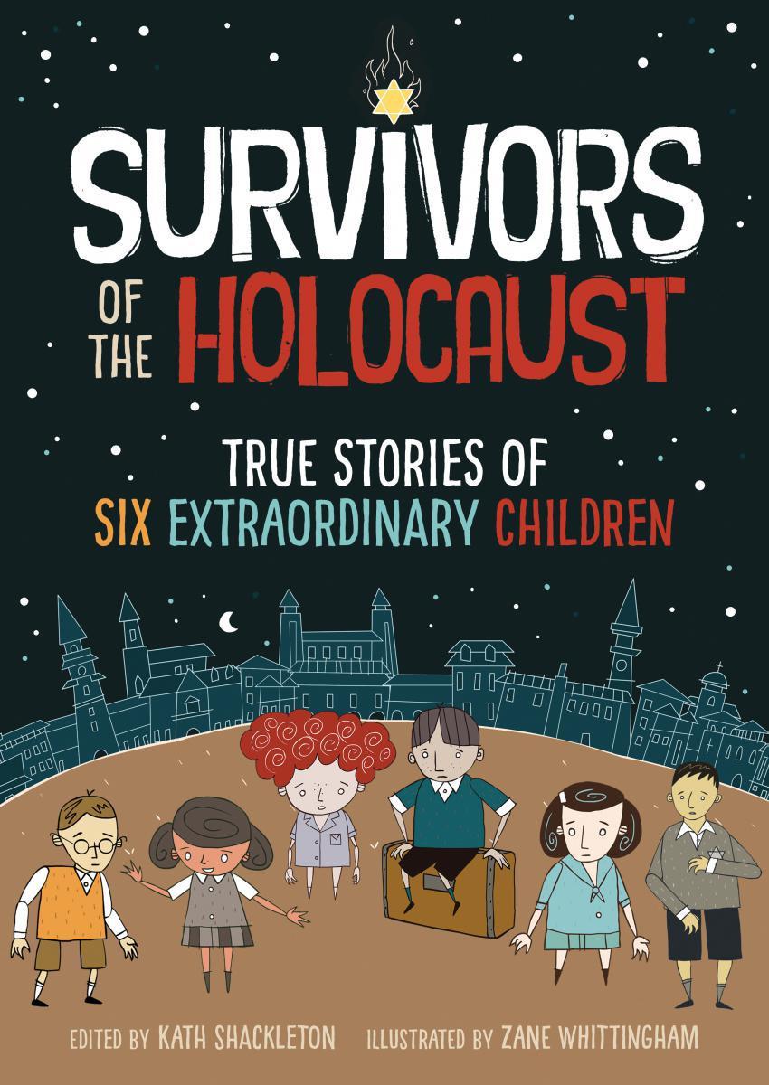  Survivors of the Holocaust: True Stories of Six Extraordinary Children 