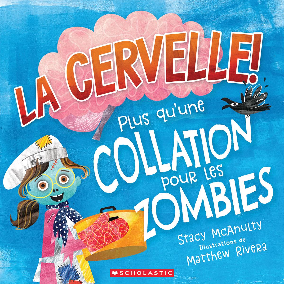  La cervelle! Plus qu'une collation pour les zombies 