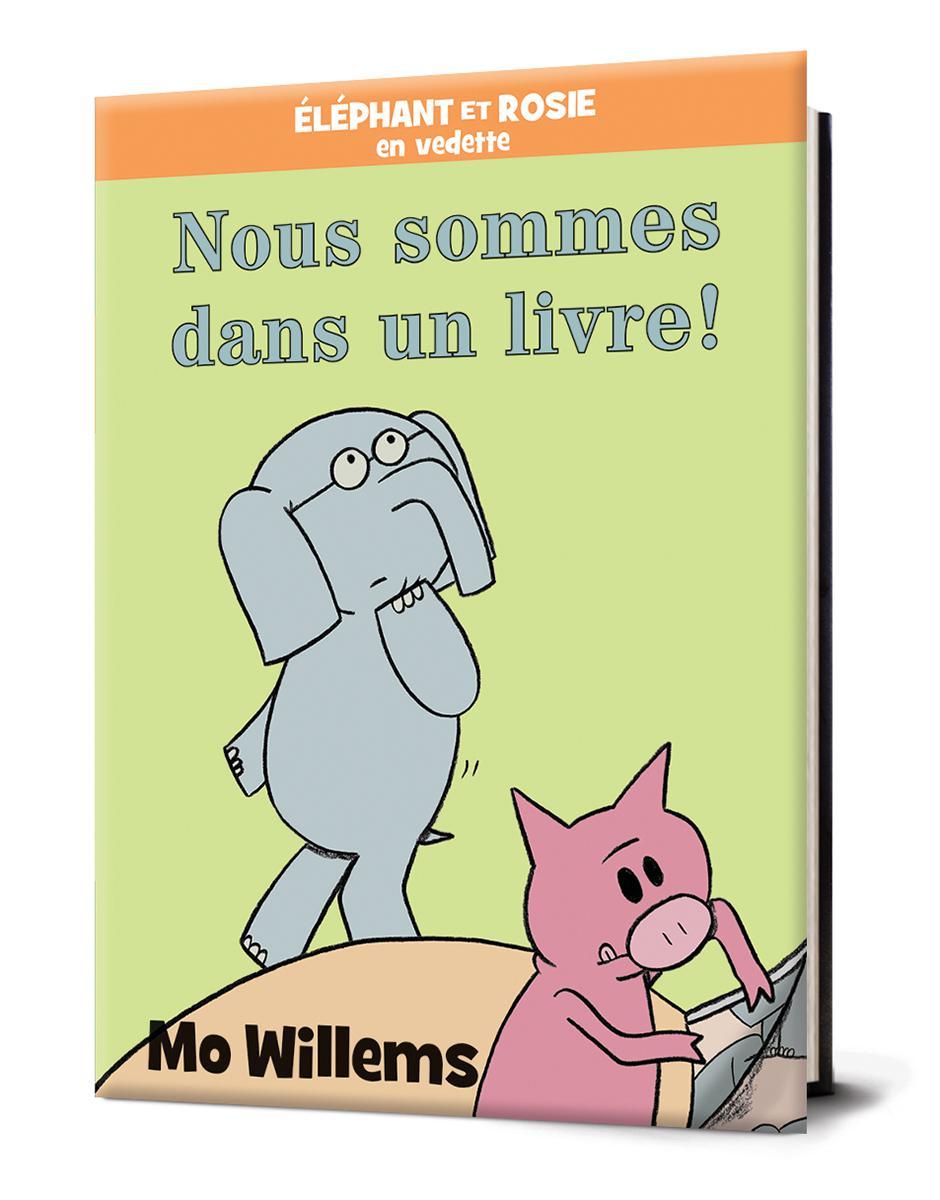 &Eacute;l&eacute;phant et Rosie : Nous sommes dans un livre!