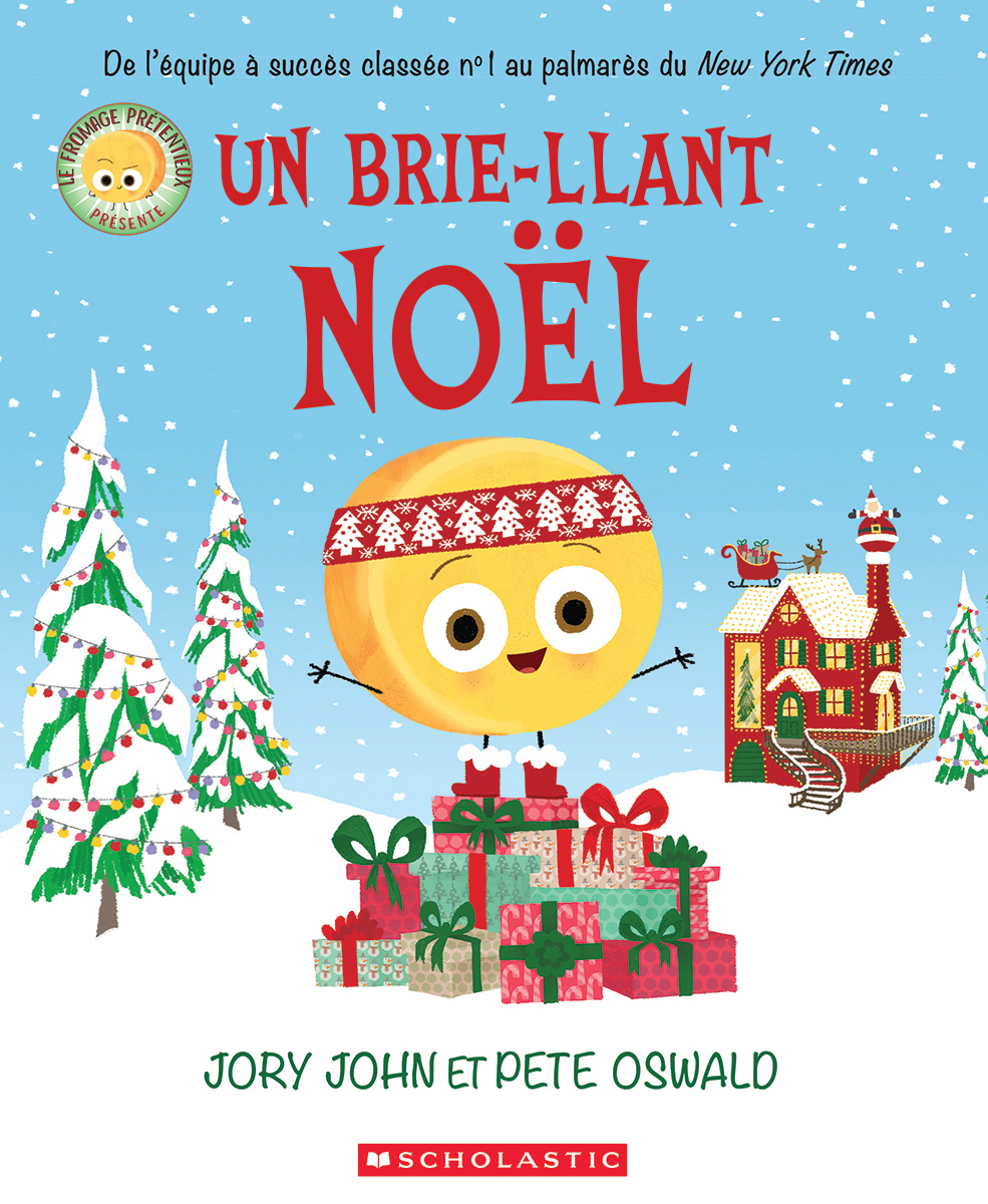 Le fromage pr&eacute;tentieux pr&eacute;sente : Un brie-llant No&euml;l