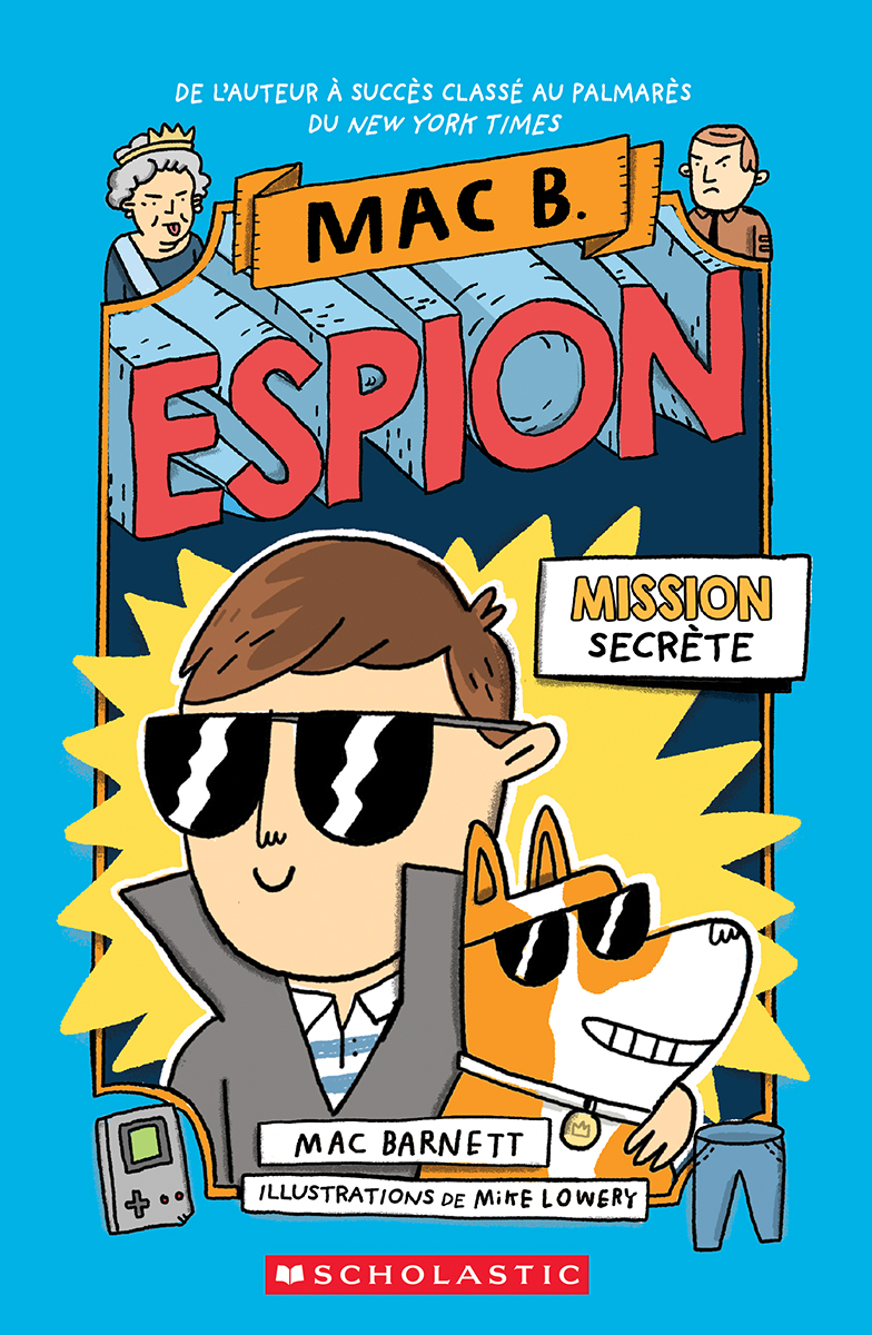  Mac B. espion 1 : Mission secrète 