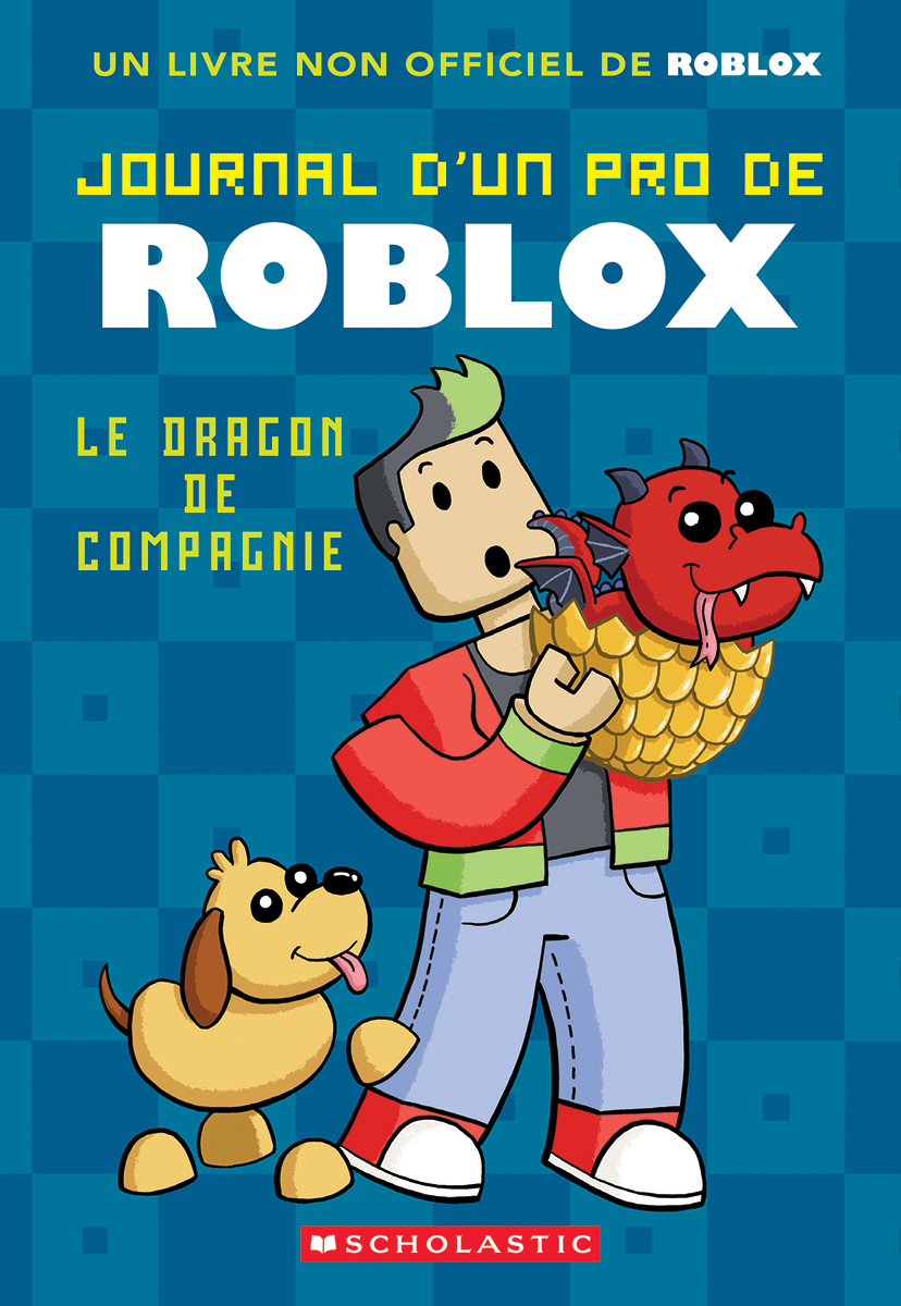  Journal d'un pro de Roblox : Le dragon de compagnie - Tome 2 
