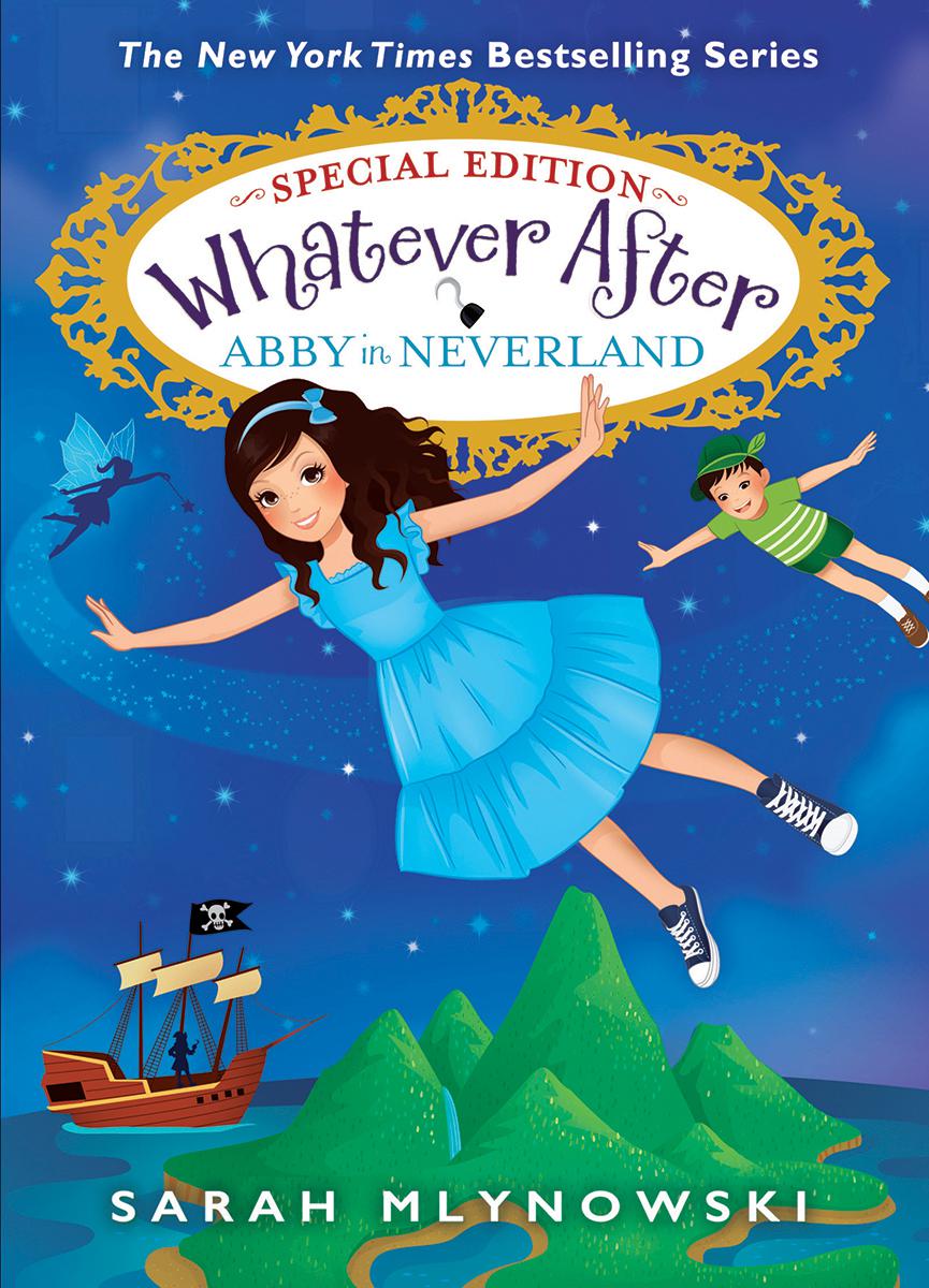  Whatever After Special Edition #3: Abby in Neverland 