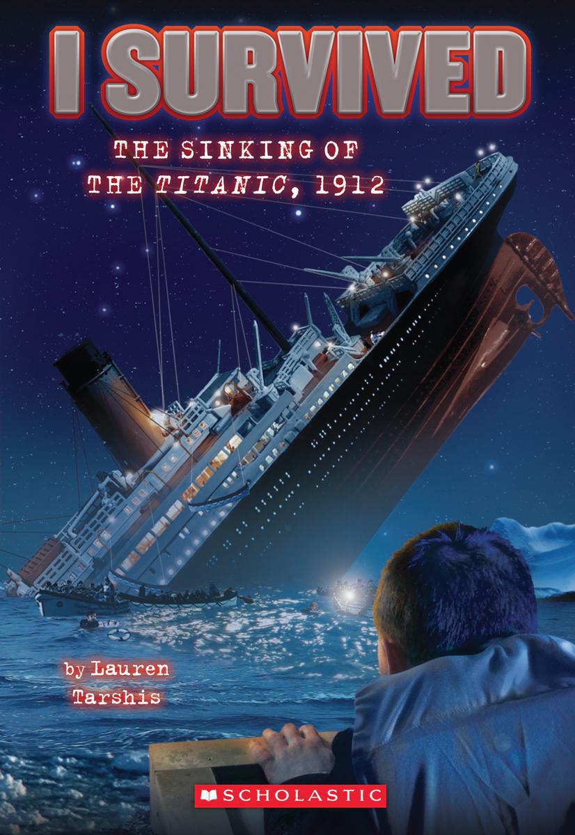 I Survived #1: I Survived the Sinking of the Titanic, 1912 