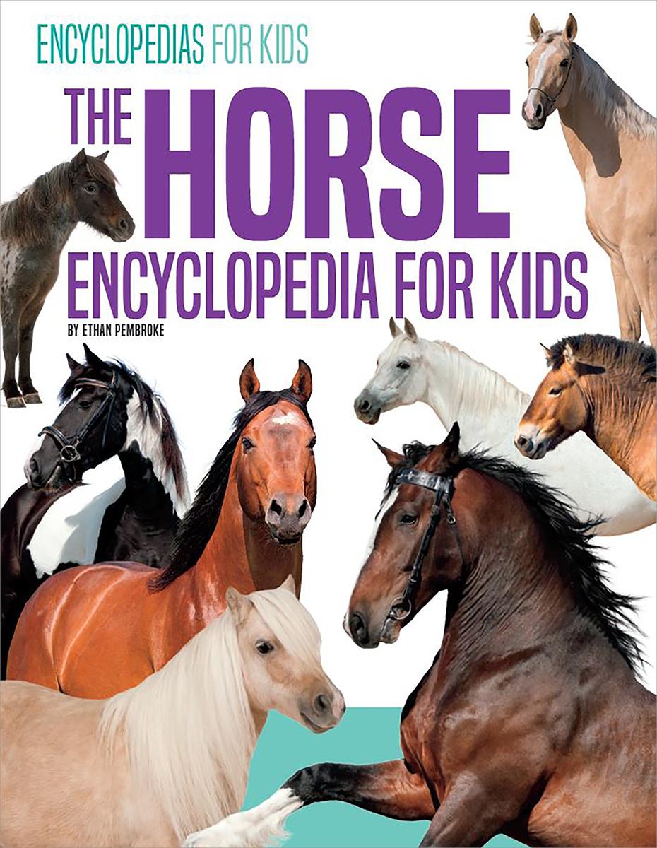  The Horse Encyclopedia for Kids 
