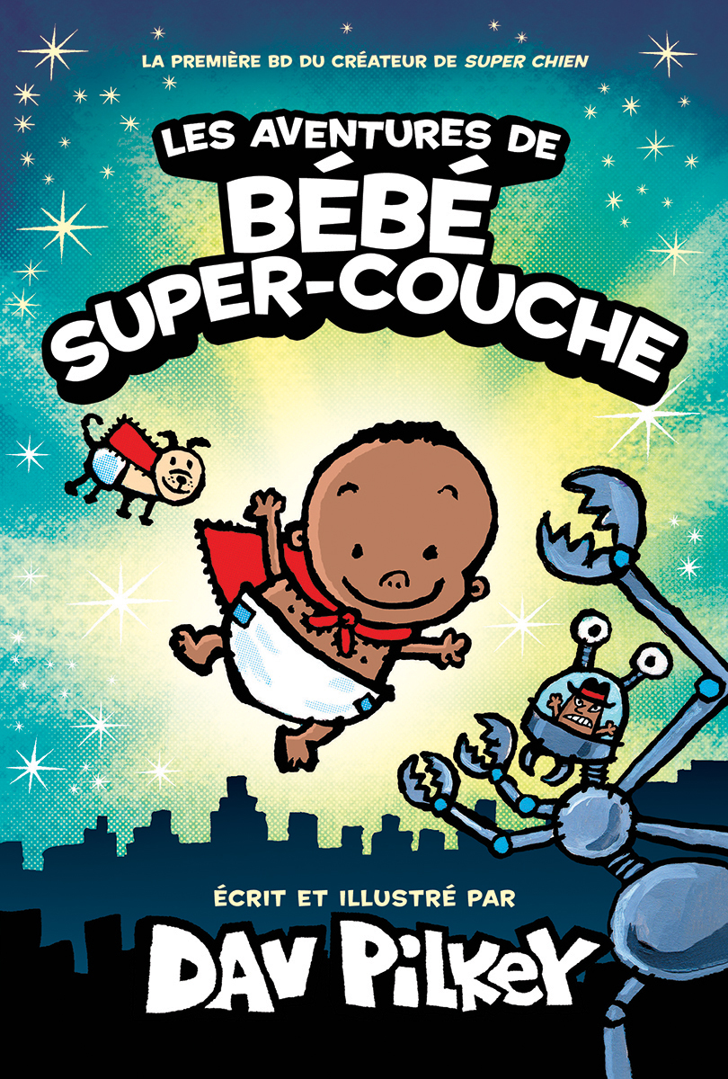 Les aventures de B&eacute;b&eacute; Super-couche