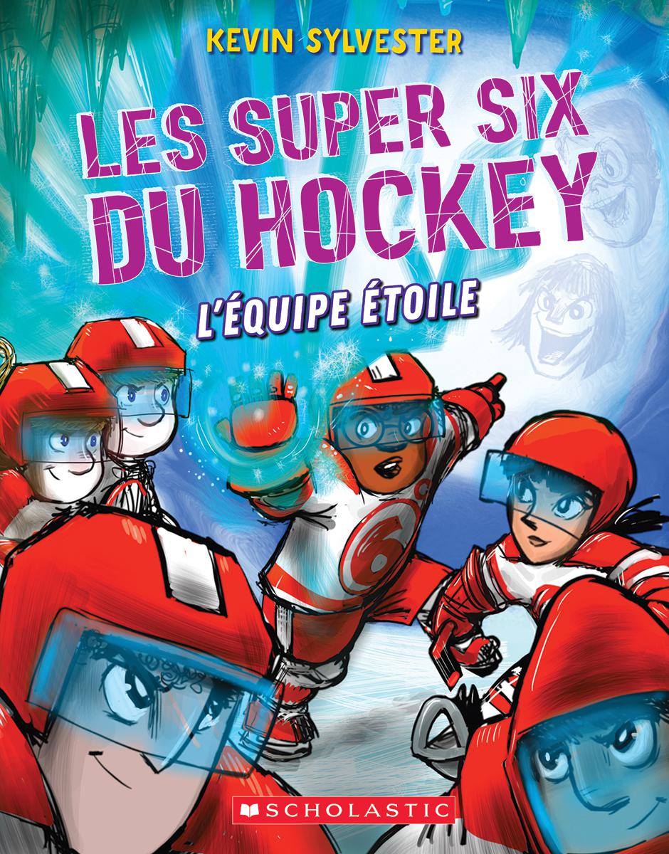  Les super six du hockey : L'équipe étoile - Tome 6 